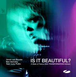Обложка Armin van Buuren & Ben Hemsley feat. Lucy Pullin - Is It Beautiful!