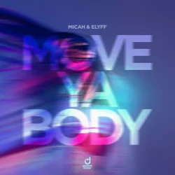Обложка MICAH & ELYFF - Move Ya Body