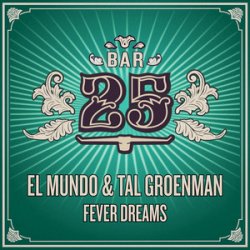 Обложка El Mundo, Tal Groenman - Fever Dreams (Extended Mix)