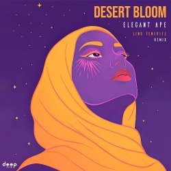 Обложка Elegant Ape - Desert Bloom (Lino Tenerife Remix)