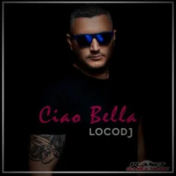 Обложка LocoDJ - Ciao Bella (Radio Edit)