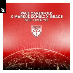 Обложка Paul Oakenfold & Markus Schulz & Grace - Not Over Yet
