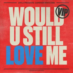 Обложка Diplo & Cameron Whitcomb - Would U Still Love Me (VIP)