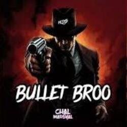Обложка Chal Marsyal - Bullet Bro