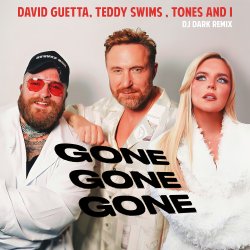 Обложка David Guetta, Teddy Swims & Tones And I - Gone Gone Gone