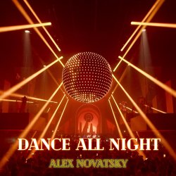 Обложка Alex Novatsky - Dance All Night (Extended Mix)