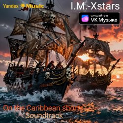 Обложка I.M.-Xstars - On the Caribbean shorts Soundtrack