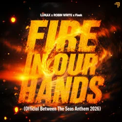 Обложка LUNAX & Robin White & Flaek - Fire In Our Hands