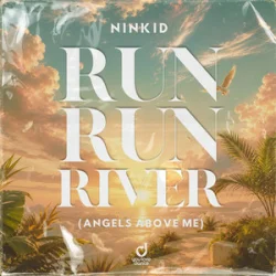 Обложка Ninkid - Run Run River (Angels Above Me)