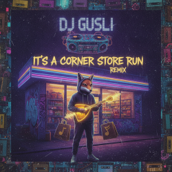 Обложка DJ GUSLI - Corner Store remix