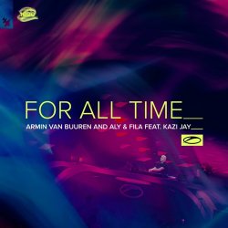 Обложка Armin van Buuren & Aly & Fila feat. Kazi Jay - For All Time (Mixed)