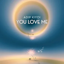 Обложка Adip Kiyoi - You Love Me (Extended Mix)