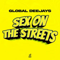 Обложка Global Deejays - Sex on the Streets