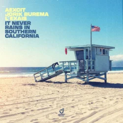 Обложка Aexcit & Jorik Burema & L'EXAIS - It Never Rains In Southern California