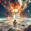 Обкладинка DJ NOWITZKI - COME ON, ALLIGATOR (2026) DJ NOWITZKI - COME ON, ALLIGATOR (2026)