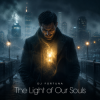 Обложка DJ FORTUNA - The Light of Our Souls DJ FORTUNA - The Light of Our Souls