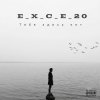 封面 e_x_c_e_20 - Тебя здесь нет e_x_c_e_20 - Тебя здесь нет
