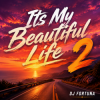 Обложка DJ FORTUNA - Its My Beautiful Life 2 DJ FORTUNA - Its My Beautiful Life 2