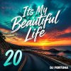 Обложка DJ FORTUNA - Its My Beautiful Life 20 DJ FORTUNA - Its My Beautiful Life 20