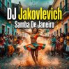 Обкладинка DJ Jakovlevich - Samba Di Janeiro DJ Jakovlevich - Samba Di Janeiro