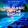 Обкладинка DJ FORTUNA - THE MAGIC OF THE SHORE (DJ FORTUNA) DJ FORTUNA - THE MAGIC OF THE SHORE (DJ FORTUNA)