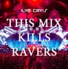 Cover Ilya Cryis - This Mix Kills Ravers Ilya Cryis - This Mix Kills Ravers
