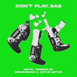 Обложка Молодой Платон & Пошлая Молли & Yanix - Don’t Play, Bae (Metal Version)