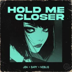 Обложка JØA & Sary & NEBELIG - Hold Me Closer