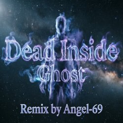 Обложка Dead Inside - Ghost (Remix by Angel-69)
