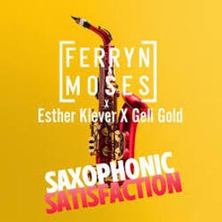 Обложка Ferryn & Moses, Esther Klever, Geli Gold - Saxophonic Satisfaction