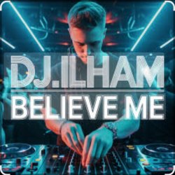 Pochette DJ.ILHAM - Believe Me