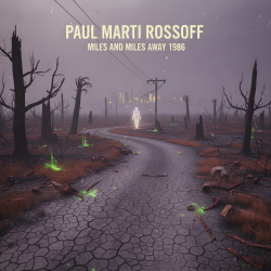 Обложка Paul Marti Rossoff - Miles and Miles Away 1986 (Symphonic version 2019)