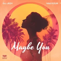 Обкладинка DJ JEDY & Niki Four - Maybe You