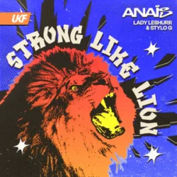 Обложка Anaïs & Stylo G & Lady Leshurr - Strong Like Lion
