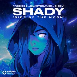 Обложка Prezioso, BlasterJaxx, SHIBUI - SHADY (Side Of The Moon)