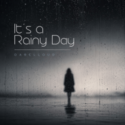 Обложка Darelloud - It’s a Rainy Day (Extended Mix)