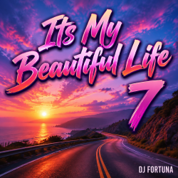 Обложка DJ FORTUNA - Its My Beautiful Life 7