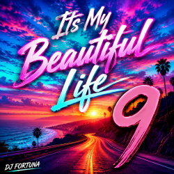 Обложка DJ FORTUNA - Its My Beautiful Life 9
