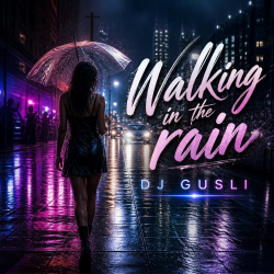 Обкладинка DJ GUSLI - Walking in the rain