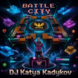 Обложка DJ Katya Kadykov - Battle City