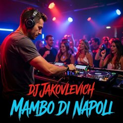 Обложка DJ Jakovlevich - Mambo di Napoli