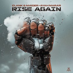 Обложка Clank & Maider, Ayah Marar - Rise Again