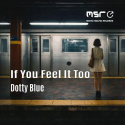 Обложка Dotty Blue & Flavio Bello - If You Feel It Too