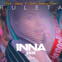 Обложка Inna feat. Erick - Ruleta (Kato Jimenez & Jesus Sanchez Remix)