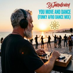 Обложка DJ Jakovlevich - You Move and Dance (Funky Afro Dance Mix)