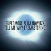 Cover Supermode & DJ Nowitzki - Tell me why (Remastering) Supermode & DJ Nowitzki - Tell me why (Remastering)