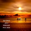 Обкладинка DJ CENCE - JULY PODCAST #472 #2026 DJ CENCE - JULY PODCAST #472 #2026