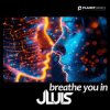Обложка JLUIS - Breathe You In JLUIS - Breathe You In