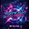 П А - That's All You Need