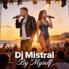 Dj Mistral - By Myself